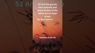 This happened when the tombs broke open.