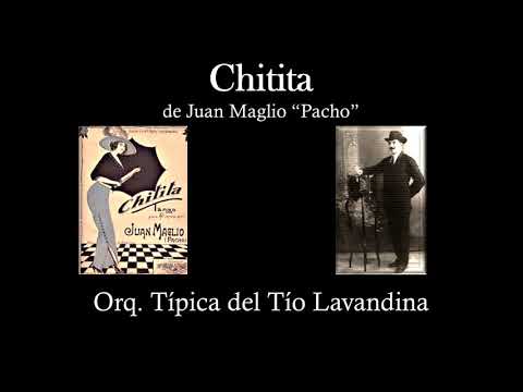 Chitita - Tango de Juan Maglio "Pacho"