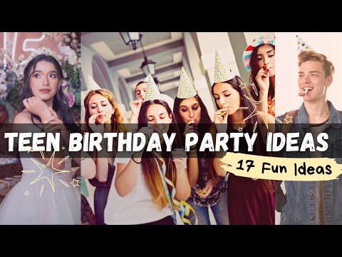 Teen Birthday Party Ideas | 17 Birthday Activities for Teens