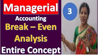 3. Break – Even Analysis Entire Concept - from Managerial Accounting