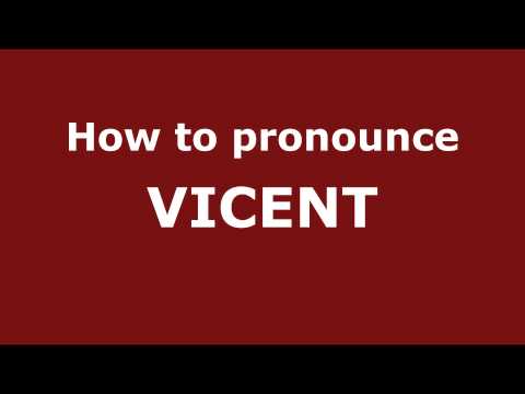 How to Pronounce VICENT in Spanish - PronounceNames.com