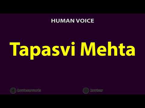 How to Pronounce Tapasvi Mehta