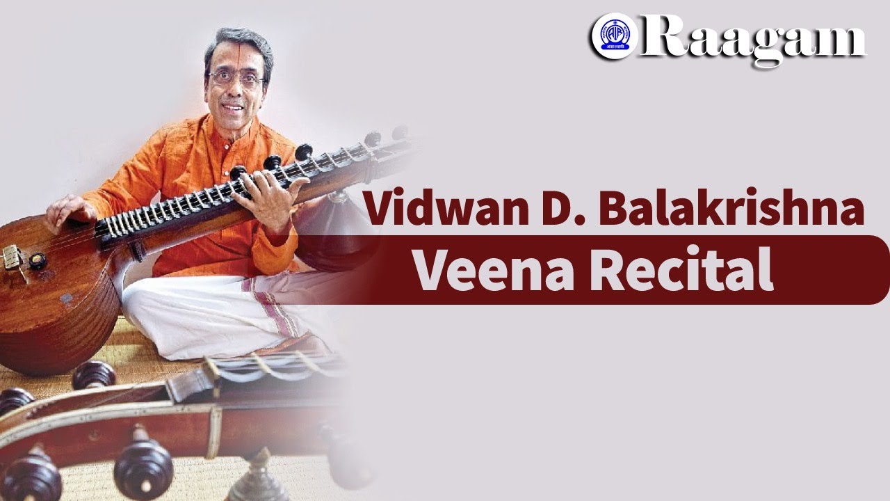 Vidwan D. Balakrishna II Veena Recital