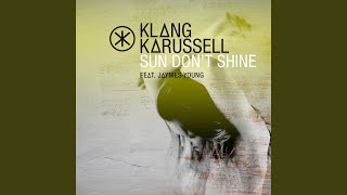 Sun Don&#39;t Shine (Extended Mix)