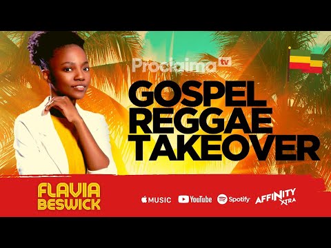 Gospel Reggae Takeover ft Flavia Beswick - DJ Proclaima 5th February 2021