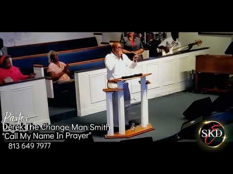 Pastor Derek The Change Man Smith-Call My Name in Prayer- live in Miami