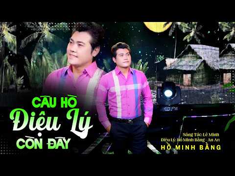 CÂU HÒ ĐIỆU LÝ CÒN ĐÂY - HỒ MINH BẰNG | Hoàng Tử Nhạc Lý Phá Cách Quá Đỉnh