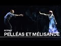 PELLÉAS ET MÉLISANDE by Claude Debussy (Sabine Devieilhe & Huw Montague Rendall)