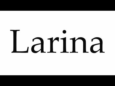 How to Pronounce Larina