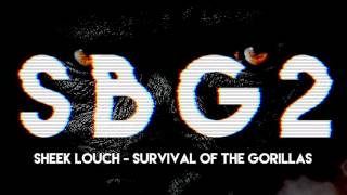 Sheek Louch  - Survival Of the Gorillas