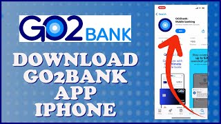 How to Download & Install GO2Bank Mobile Banking App on iPhone 2024