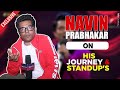 Navin Prabhakar On Standup Comedy And Bar Girl Story Exclusive