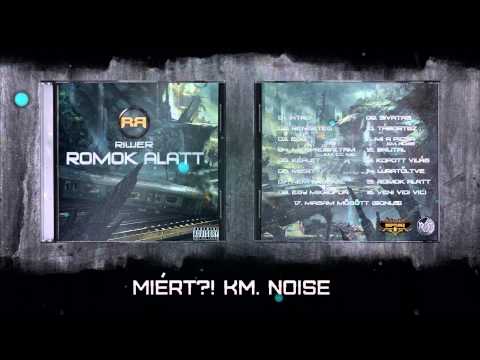 RIWER KM. NOISE - MIÉRT?! [OFFICIAL MUSIC]