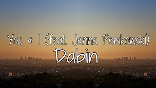 Dabin - You &amp; I (feat. Jenna Pemkowski) [Lyrics video]