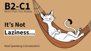 You Are Not Lazy, You Just Need a Better Routine! | Advanced Podcast for Real-Life Conversations