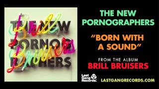 The New Pornographers - Born With A Sound