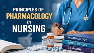Principles of Pharmacology in Nursing (11 Minutes)