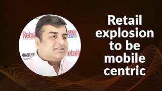 Retail explosion to be mobile centric image