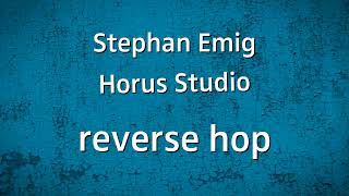 Stephan Emig - reverse hop - horus studio