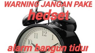 Download lagu WARNING!! SUPER KERAS SUARA ALARM [JANGAN PAKAI HEDSET] mp3