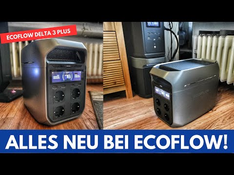 Aktuell die beste Powerstation - Neuheit! - EcoFlow Delta 3 Plus im ersten Überblick