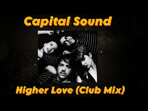 Capital Sound - Higher Love (Club Mix)