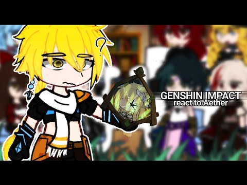 | genshin impact react to Aether | Khaenri'ah | part 1/? | 2X |🇷🇺/🇬🇧 |