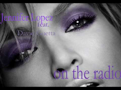 Jennifer Lopez Ft. David Guetta - On the Radio