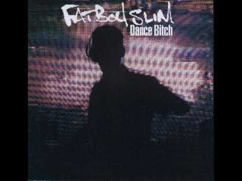 Fatboy Slim - Dance Bitch