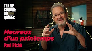 Heureux d&#39;un printemps, Paul Piché｜La Trame sonore du Québec