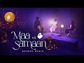 Maa Ke Samaan Official Bridge Music Ft Rachel Francis Abeyson Job Karengeorge293