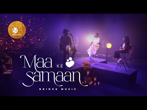 Maa Ke Samaan | Bridge Music | Lyrics