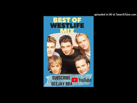BEST OF WESTLIFE MIX by DJ BRA- Westlife Greatest Hits ft My Love, Fool Again, Soledad and Many more