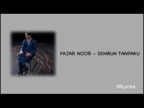 SEMBUH TANPAKU - FAJAR NOOR | LIRIK LAGU | LAGU TERBARU |