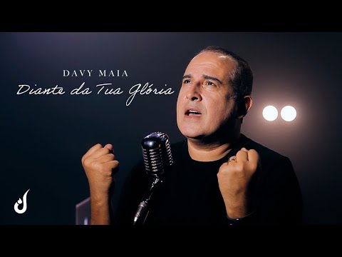 Davy Maia - Diante da Tua glória | Clipe Oficial #louvoresdeadoração