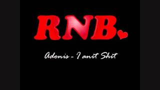 Adonis - I anit shit