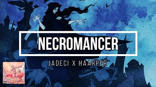 NECROMANCER - JADECI x HAARPER  (Prod. NetuH) [Lyrics]