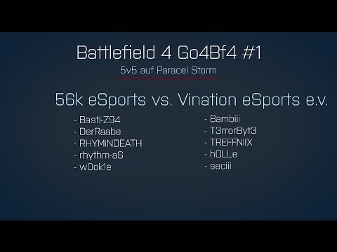 Battlefield 4 | ESL Go4BF4 #1 | 56k eSports vs. Vination eSports e.v.