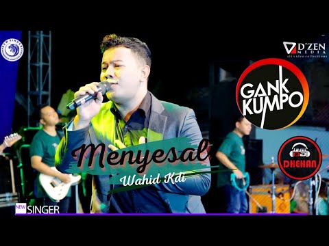 Menyesal - Wahid Kdi Gank Kumpo Live New Singer 2023