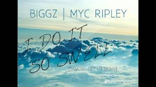 LOC Covey feat. Biggz x Myc Ripley - I Do It So Swell