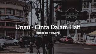 Download lagu Ungu - Cinta Dalam Hati (speed up reverb) mp3