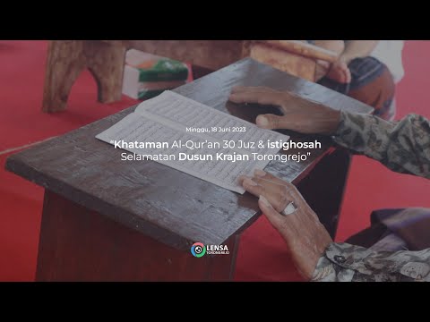 Khataman Al-Qur'an 30 Juz & Istighosah | Selamatan Dusun Krajan Torongrejo | Minggu,18 Juni 2023