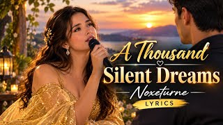 Download lagu A Thousand Silent Dreams Noxeturne Lyrics #lovesongslyrics mp3