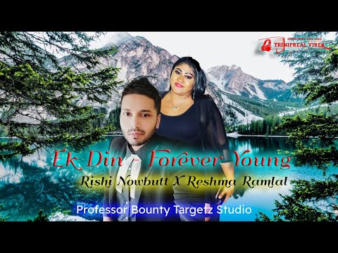 Ek Din - Forever Young ( Rishi Nowbutt & Reshma Ramlal )