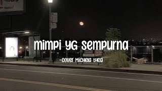 Download lagu mimpi yg sempurna - cover Michela thea (lirik) mp3