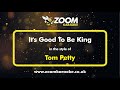 Tom Petty It S Good To Be King Karaoke Version From Zoom Karaoke