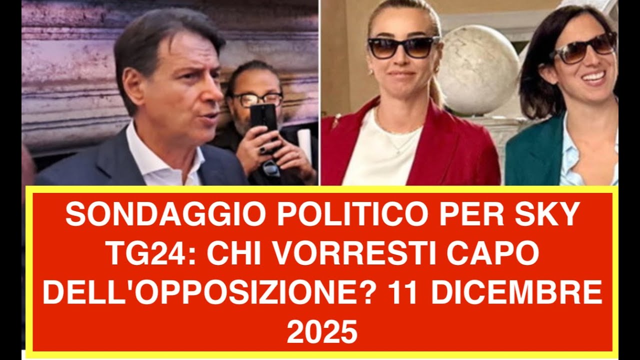 SONDAGGIO POLITICO PER SKY TG24: CHI VORRESTI CAPO DELL'OPPOSIZIONE? 11 DICEMBRE 2025