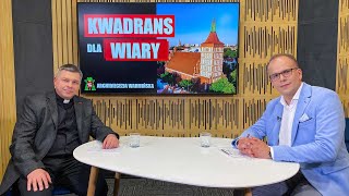 KWADRANS DLA WIARY - 13.06.2024 - Ks. Wojsław Czupryński