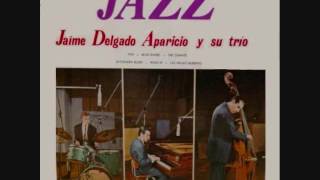 Jaime Delgado Aparicio y su Trio - Jazz (1964)
