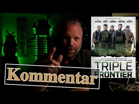 Private Military Contractor kommentiert: Triple Frontier - Filmkommentar, Review, Kritik